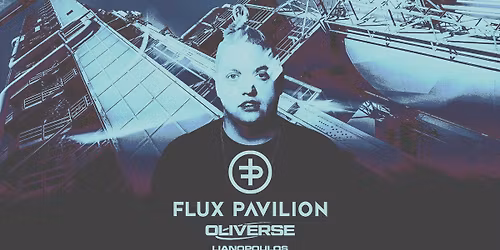 Flux Pavilion + Oliverse at The Den