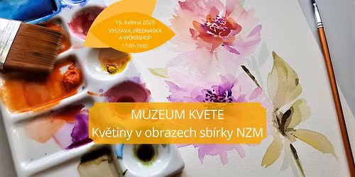 \ud83c\udf3c Muzeum kvete \/ Kv\u011btiny v obrazech sb\u00edrky NZM \ud83c\udf3c