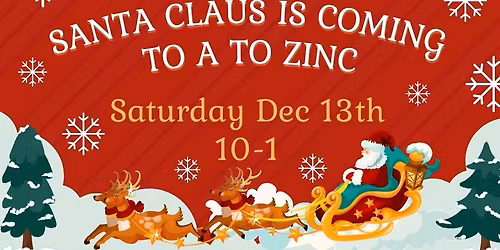 Visit with Santa Claus at A to Zinc