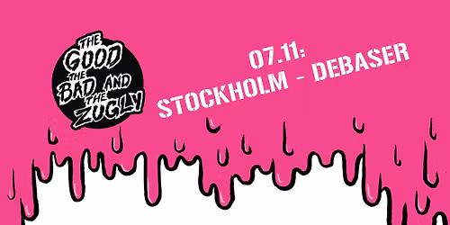 The Good The Bad And The Zugly | Alarm! | Debaser Strand - SOLD OUT!!