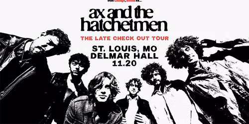 The Late Checkout Tour 2026 - Ax and The Hatchetmen at Delmar Hall