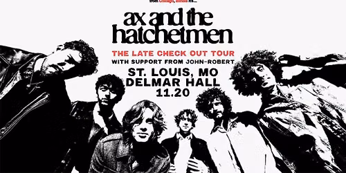 The Late Checkout Tour 2026 - Ax and The Hatchetmen at Delmar Hall