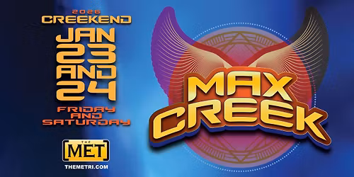 MAX CREEK CREEKEND 2026 - Day 1 - Friday, 1.23.26 at The Met!