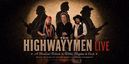 The Highwaymen Live a musical tribute to Willie Nelson, Waylon Jennings & Johnny Cash