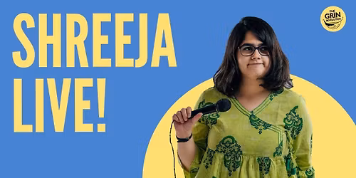 Grin Revolution: Shreeja Chaturvedi Live