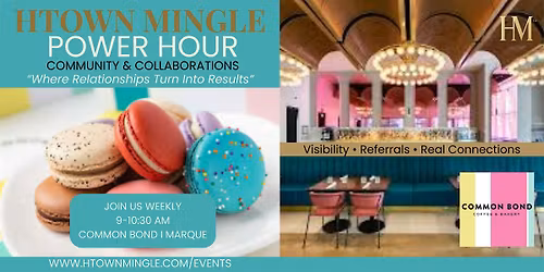 HTOWN MINGLE\u2122 POWER HOUR  : COMMUNITY AND COLLABORATION