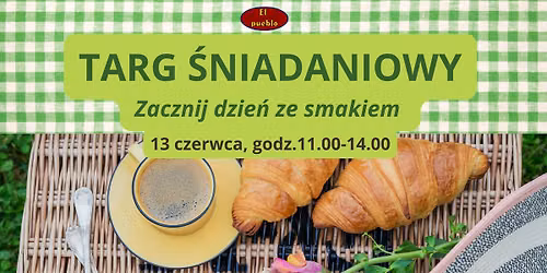 TARG \u015aNIADANIOWY -ZACZNIJ DZIE\u0143 ZE SMAKIEM