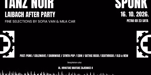 TANZ NOIR Laibach After Party @\/Spunk