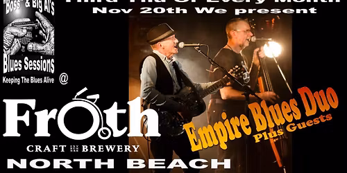 Empire Blues Duo play "Boss" & Big Al's Blues Sessions @ Froth Craft Brewery North Beach