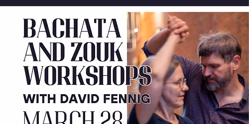 Bachata and Zouk Workshops with David Fennig