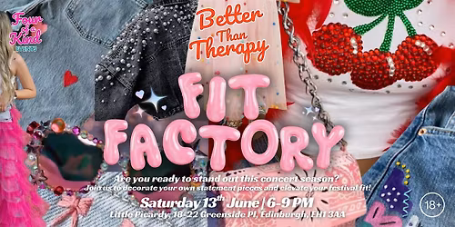 Better than Therapy: Fit Factory - Customisation Workshop