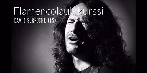Flamencolaulukurssi: DAVID SORROCHE 18.-19.4.