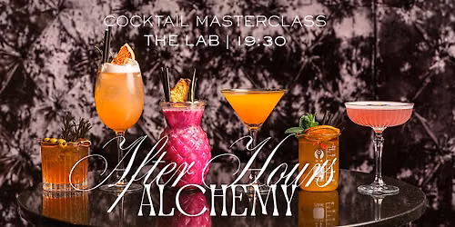 After Hours Alchemy - October Mixology Masterclass at The LAB