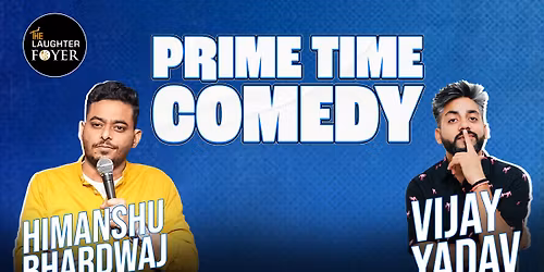 Prime Time Comedy ft. Himanshu & Vijay