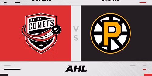 Utica Comets at Providence Bruins at Amica Mutual Pavilion