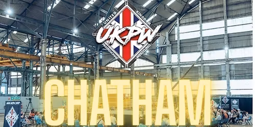 \u2693\ud83c\udf89 UKPW - LIVE PRO WRESTLING IN CHATHAM (HISTORIC DOCKYARD!) \ud83c\udf89\u2693