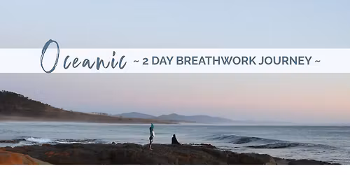  2 Day Breathwork Journey ~ November 2025 ~ Hobart