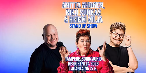 Anitta Ahonen, Riku Suokas ja Heikki Vilja Stand Up Show Keskikentt\u00e4 2026 Sorin Aukio