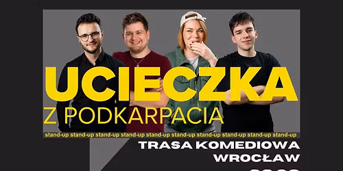 Wroc\u0142aw | Stand-up | Ucieczka z Podkarpacia | Ambicki | Pud\u0142o | Adamowska | Jasku\u0142a