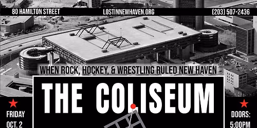 When Rock, Hockey, and Wrestling Ruled New Haven: The Coliseum Conversation and Film Screening