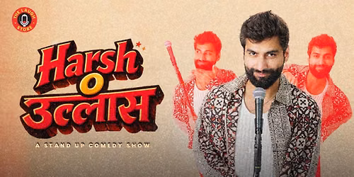Harsh 'O' Ullas - A Standup Solo By Harsh Gujral