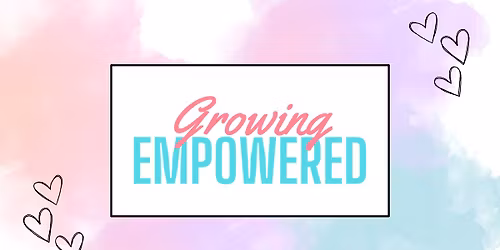 Growing Empowered: Young Women's Group