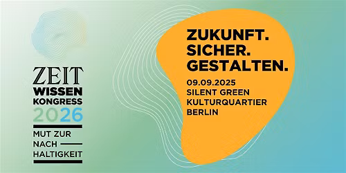 ZEIT WISSEN Kongress - Mut zur Nachhaltigkeit 2026