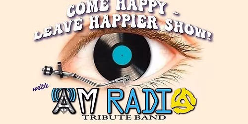 AM Radio Come Happy, Leave Happier Show