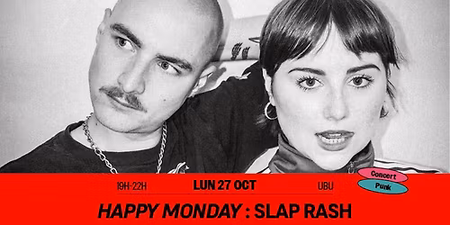 Happy Monday : Slap Rash \/\/ Rennes \u00b7 Ubu
