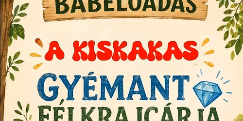 Szabadt\u00e9ri b\u00e1bel\u0151ad\u00e1s - A kiskakas gy\u00e9m\u00e1nt f\u00e9lkrajc\u00e1rja