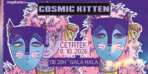 Cosmic Kitten (ZDA) @ Gala hala