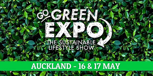 Auckland Go Green Expo (May Edition) 2026