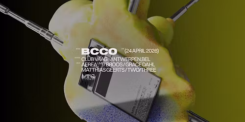 BCCO at Club Vaag w\/ AEREA (live) & GRACE DAHL