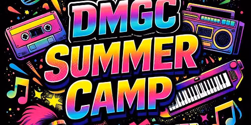 DMGC Summer Camp Week  #2 80's Week!