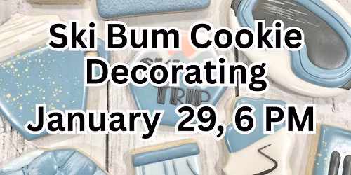 Ski Bum Cookie Decorating Workshop (Intermediate Level)