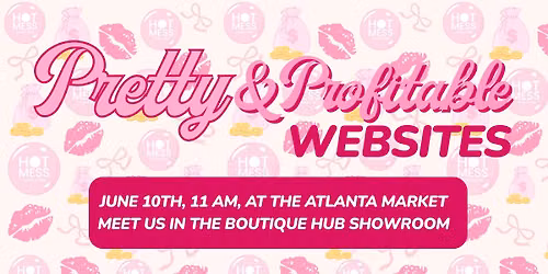 Pretty & Profitable Websites (a Talk at the June Atlanta Market)