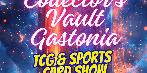 Collector's Vault Gastonia SPORTS CARDS, TCG & More SHOW