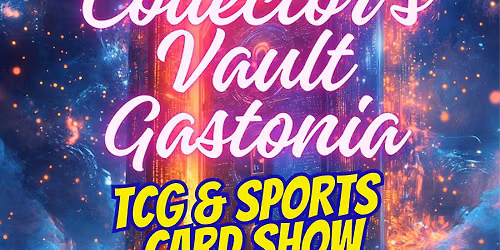 Collector's Vault Gastonia SPORTS CARDS, TCG & More SHOW