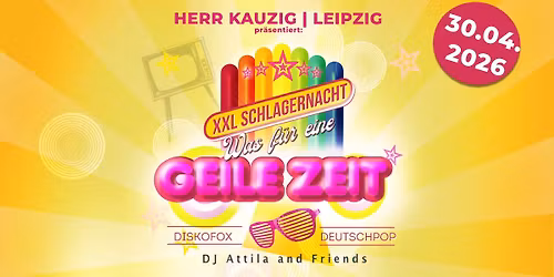 XXL Schlagernacht mit DJ Attila | Herr Kauzig Leipzig