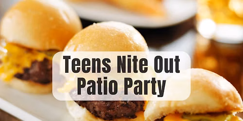 Teens Nite Out: Patio Party (Kids Drop-Off Class - Ages 13 & up)