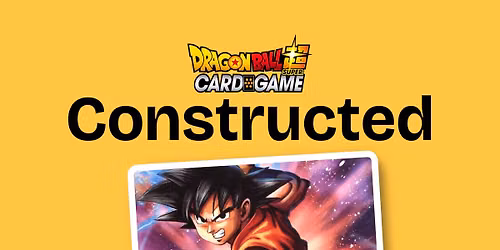 Dragonball Super Masters - Constructed - Weekly Tournament 