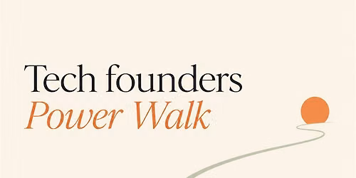 Tech Founders \u2014 Power Walk