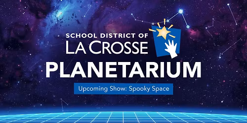 La Crosse Planetarium - Spooky Space