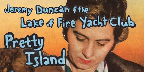 Lake of Fire Yacht Club, Pretty Island, Conor Donohue, John Krautner