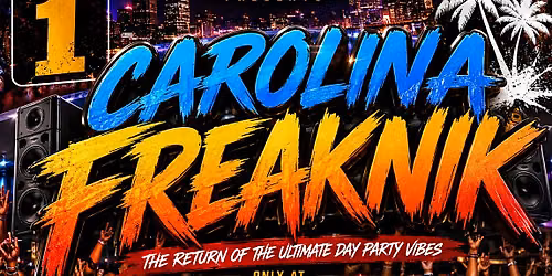SAT AUG 1ST FREAKNIK EDITION TEXT 704-674-2207 FOR TABLES