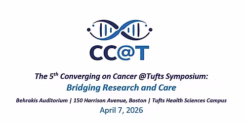 The 5th Converging on Cancer @Tufts Symposium: Bridging Research and Care