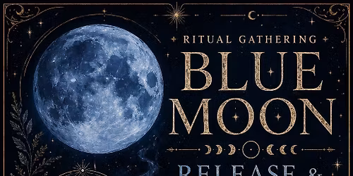     Blue Moon Ritual: Release & Aspiration