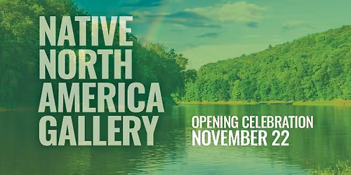 Opening Celebration: Native North America Gallery