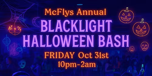 \ud83d\udea8McFlys HALLOWEEN BASH \ud83d\udd78\ufe0f\ud83c\udf79\ud83d\udda4