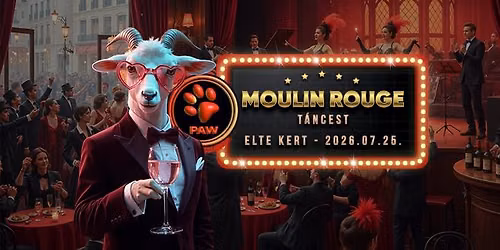 PAW | Moulin Rouge t\u00e1ncest 4\u20e3 ws, 8\ufe0f\u20e3 dj, 4\u20e3 st\u00edlus @ ELTE Kert (26.07.25.)